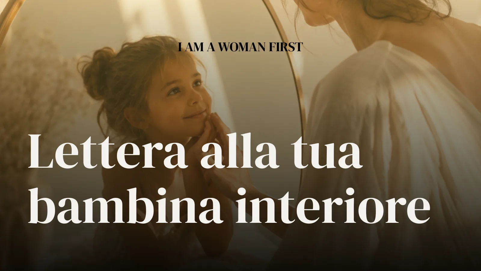 Lettera alla tua bambina interiore
